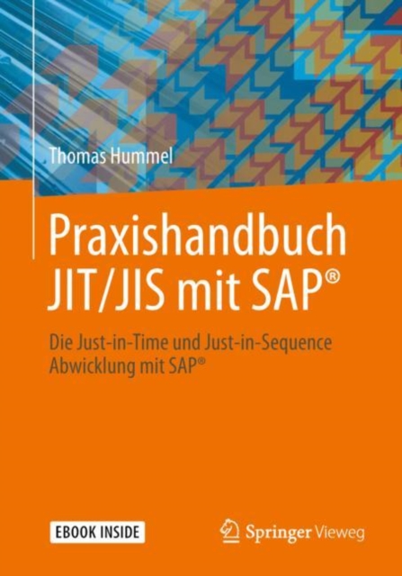 Praxishandbuch JIT/JIS mit SAP(R) : Die Just-in-Time und Just-in-Sequence Abwicklung mit SAP(R), EPUB eBook