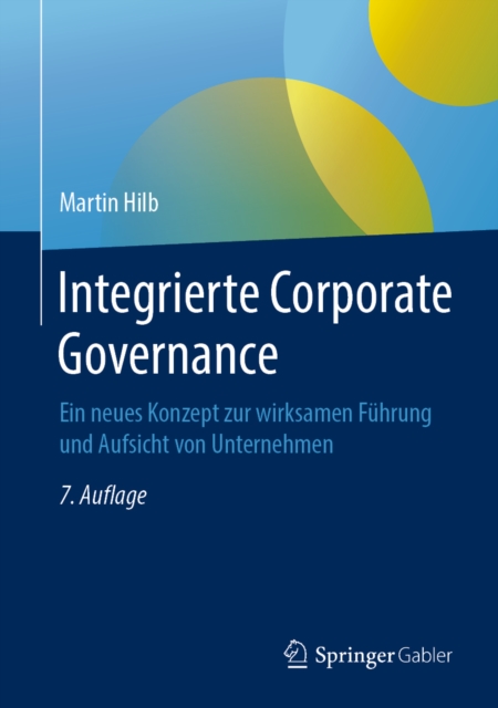 Integrierte Corporate Governance : Ein neues Konzept zur wirksamen Fuhrung und Aufsicht von Unternehmen, EPUB eBook