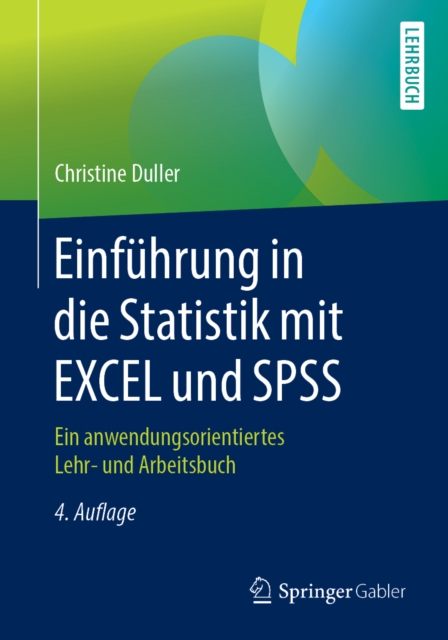 Einfuhrung in die Statistik mit EXCEL und SPSS : Ein anwendungsorientiertes Lehr- und Arbeitsbuch, EPUB eBook