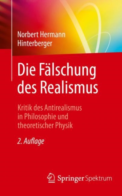 Die Falschung des Realismus : Kritik des Antirealismus in Philosophie und theoretischer Physik, EPUB eBook