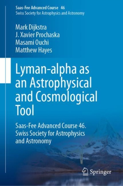 Lyman-alpha as an Astrophysical and Cosmological Tool : Saas-Fee Advanced Course 46. Swiss Society for Astrophysics and Astronomy, EPUB eBook