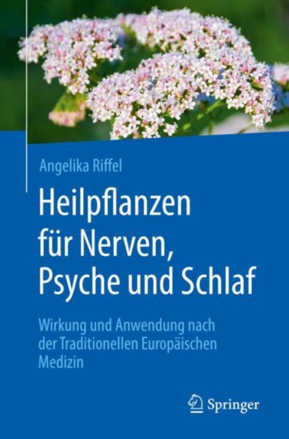 Heilpflanzen fur Nerven, Psyche und Schlaf : Wirkung und Anwendung nach der Traditionellen Europaischen Medizin, EPUB eBook