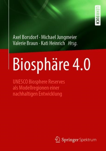 Biosphare 4.0 : UNESCO Biosphere Reserves als Modellregionen einer nachhaltigen Entwicklung, PDF eBook