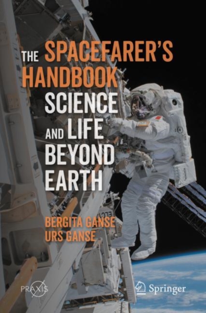 The Spacefarer's Handbook : Science and Life Beyond Earth, PDF eBook