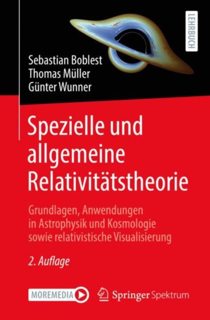 Spezielle und allgemeine Relativitatstheorie : Grundlagen, Anwendungen in Astrophysik und Kosmologie sowie relativistische Visualisierung, EPUB eBook