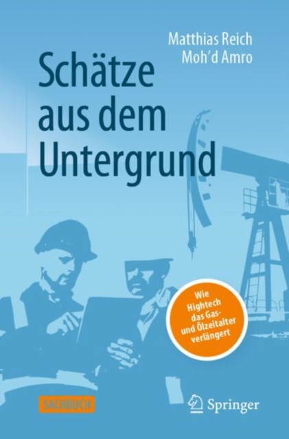 Schatze aus dem Untergrund : Wie Hightech das Gas- und Olzeitalter verlangert, EPUB eBook