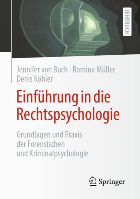 Einfuhrung in die Rechtspsychologie : Grundlagen und Praxis der Forensischen und Kriminalpsychologie, EPUB eBook