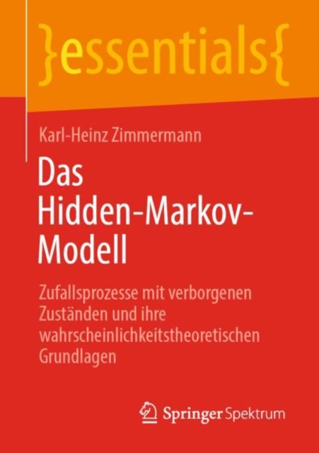 Das Hidden-Markov-Modell : Zufallsprozesse mit verborgenen Zustanden und ihre wahrscheinlichkeitstheoretischen Grundlagen, EPUB eBook
