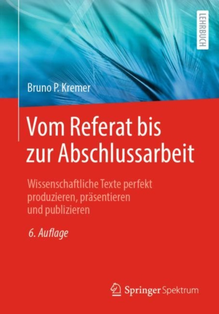 Vom Referat bis zur Abschlussarbeit : Wissenschaftliche Texte perfekt produzieren, prasentieren und publizieren, EPUB eBook