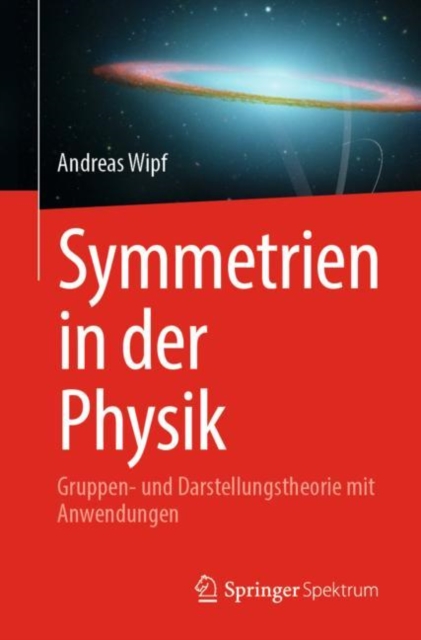 Symmetrien in der Physik : Gruppen- und Darstellungstheorie mit Anwendungen, EPUB eBook