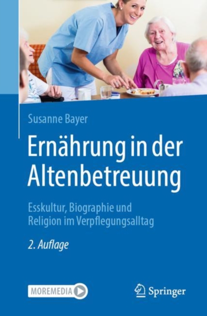 Ernahrung in der Altenbetreuung : Esskultur, Biographie und Religion im Verpflegungsalltag, EPUB eBook