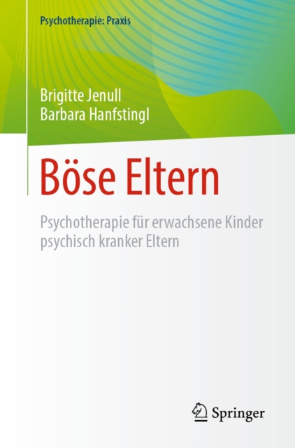 Bose Eltern : Psychotherapie fur erwachsene Kinder psychisch kranker Eltern, EPUB eBook