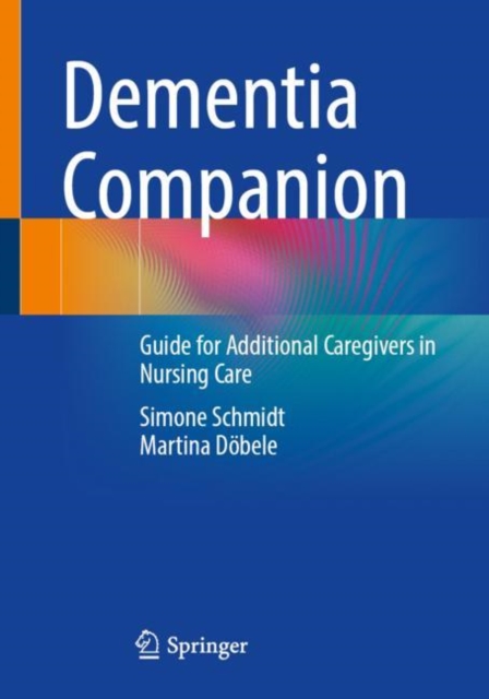 Dementia Companion : Guide for Additional Caregivers in Nursing Care, EPUB eBook