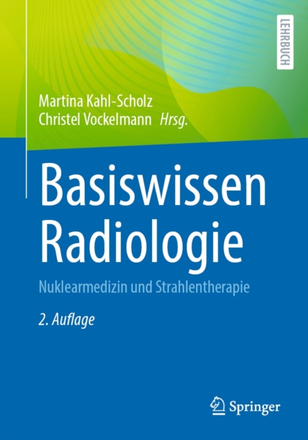 Basiswissen Radiologie : Nuklearmedizin und Strahlentherapie, EPUB eBook