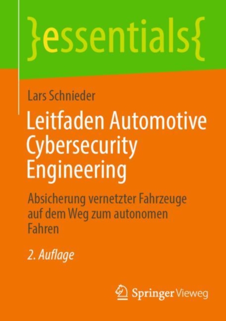 Leitfaden Automotive Cybersecurity Engineering : Absicherung vernetzter Fahrzeuge auf dem Weg zum autonomen Fahren, EPUB eBook