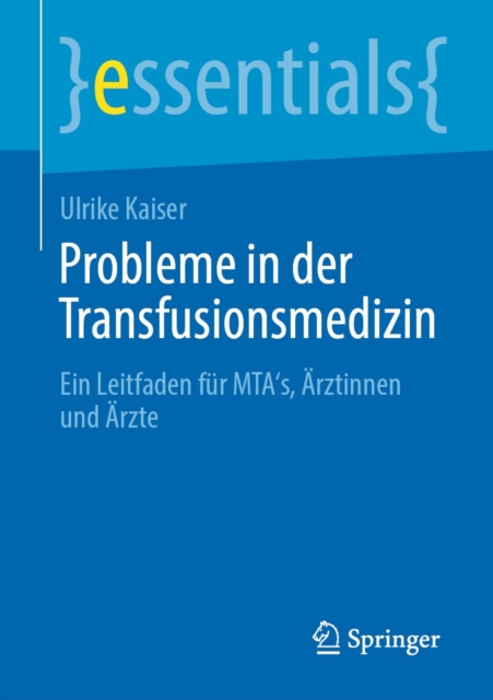 Probleme in der Transfusionsmedizin : Ein Leitfaden fur MTA's, Arztinnen und Arzte, EPUB eBook