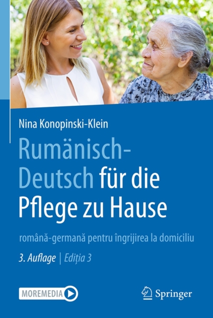 Rumanisch-Deutsch fur die Pflege zu Hause : romana-germana pentru ingrijirea la domiciliu, EPUB eBook