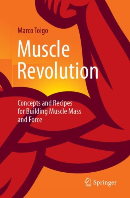 Muscle Revolution : Concepts and Recipes for Building Muscle Mass and Force, EPUB eBook