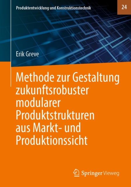 Methode zur Gestaltung zukunftsrobuster modularer Produktstrukturen aus Markt- und Produktionssicht, PDF eBook