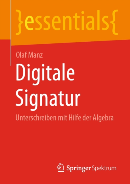 Digitale Signatur : Unterschreiben mit Hilfe der Algebra, EPUB eBook