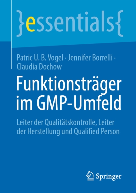 Funktionstrager im GMP-Umfeld : Leiter der Qualitatskontrolle, Leiter der Herstellung und Qualified Person, EPUB eBook