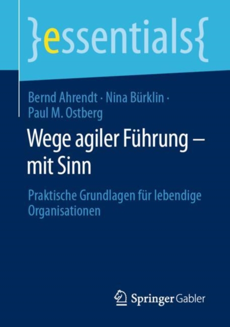 Wege agiler Fuhrung - mit Sinn : Praktische Grundlagen fur lebendige Organisationen, EPUB eBook
