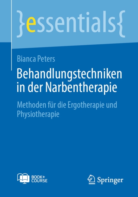 Behandlungstechniken in der Narbentherapie : Methoden fur die Ergotherapie und Physiotherapie, EPUB eBook