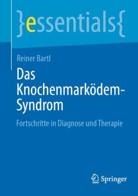 Das Knochenmarkodem-Syndrom : Fortschritte in Diagnose und Therapie, EPUB eBook