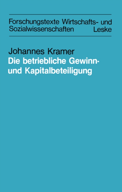 Die betriebliche Gewinn- und Kapitalbeteiligung : Als Grundlage einer vermogenspolitischen Losung. Dargestellt am Beispiel des Pieroth-Modells, PDF eBook