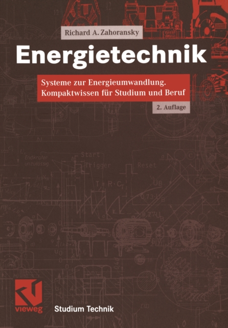 Energietechnik : Systeme zur Energieumwandlung. Kompaktwissen fur Studium und Beruf, PDF eBook