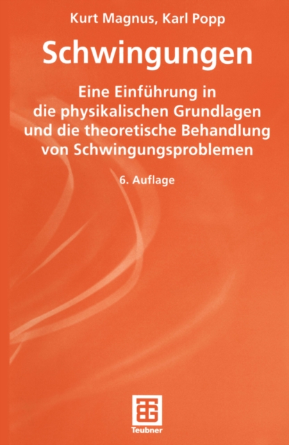 Schwingungen : Eine Einfuhrung in physikalische Grundlagen und die theoretische Behandlung von Schwingungsproblemen, PDF eBook