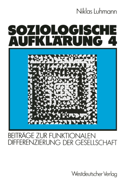 Soziologische Aufklarung 4 : Beitrage zur funktionalen Differenzierung der Gesellschaft, PDF eBook