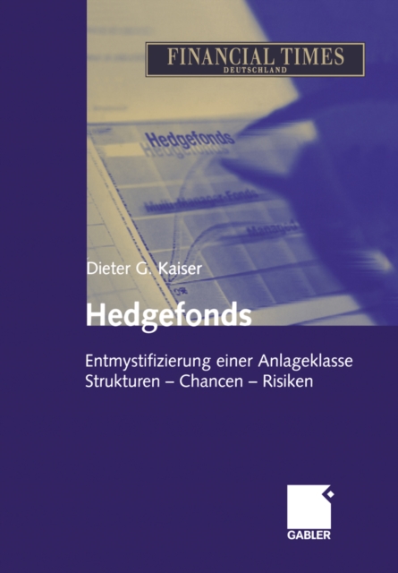 Hedgefonds : Entmystifizierung einer Anlageklasse - Strukturen - Chancen - Risiken, PDF eBook