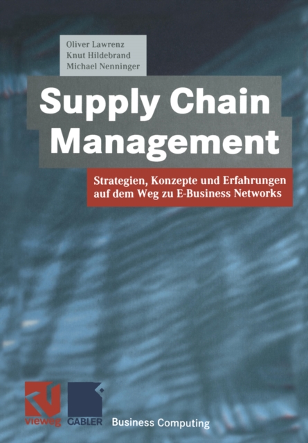 Supply Chain Management : Strategien, Konzepte und Erfahrungen auf dem Weg zu E-Business Networks, PDF eBook