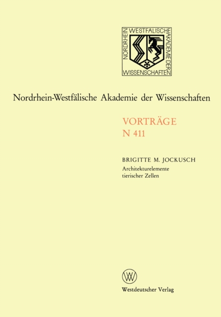 Architekturelemente tierischer Zellen : 384. Sitzung am 3. Juni 1992 in Dusseldorf, PDF eBook