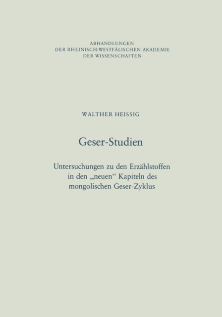 Geser-Studien : Untersuchungen zu den Erzahlstoffen in den „neuen" Kapiteln des mongolischen Geser-Zyklus, PDF eBook