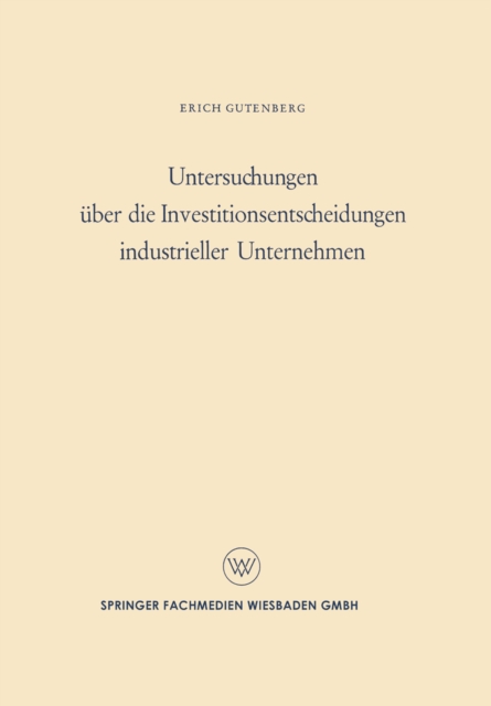 Untersuchungen uber die Investitionsentscheidungen industrieller Unternehmen, PDF eBook
