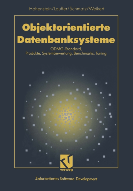 Objektorientierte Datenbanksysteme : ODMG-Standard, Produkte, Systembewertung, Benchmarks, Tuning, PDF eBook