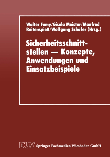 Sicherheitsschnittstellen - Konzepte, Anwendungen und Einsatzbeispiele : Proceedings des Workshops Security Application Programming Interfaces '94 am 17.-18. November 1994 in Munchen, PDF eBook