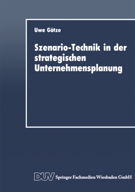 Szenario-Technik in der strategischen Unternehmensplanung, PDF eBook