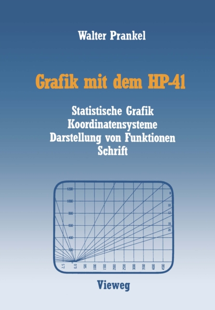 Grafik mit dem HP-41 : Statistische Grafik Koordinatensysteme Darstellung von Funktionen Schrift, PDF eBook