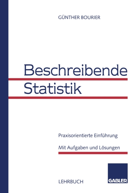 Beschreibende Statistik : Praxisorientierte Einfuhrung. Mit Aufgaben und Losungen, PDF eBook
