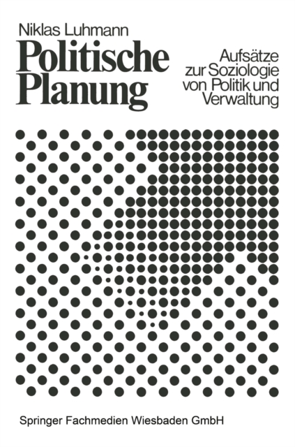 Politische Planung : Aufsatze zur Soziologie von Politik und Verwaltung, PDF eBook
