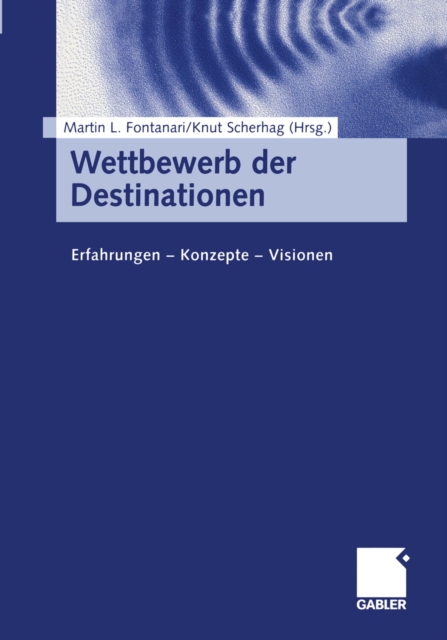 Wettbewerb der Destinationen : Erfahrungen - Konzepte - Visionen, PDF eBook