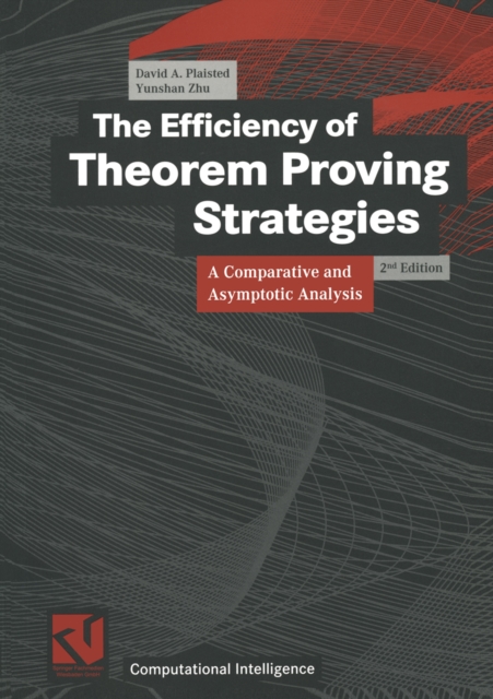 The Efficiency of Theorem Proving Strategies : A Comparative and Asymptotic Analysis, PDF eBook