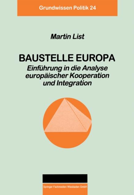 Baustelle Europa : Einfuhrung in die Analyse europaischer Kooperation und Integration, PDF eBook