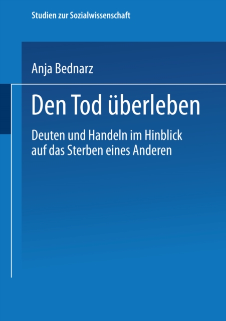 Den Tod uberleben : Deuten und Handeln im Hinblick auf das Sterben eines Anderen, PDF eBook