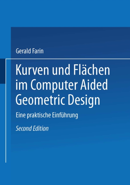 Kurven und Flachen im Computer Aided Geometric Design : Eine praktische Einfuhrung, PDF eBook