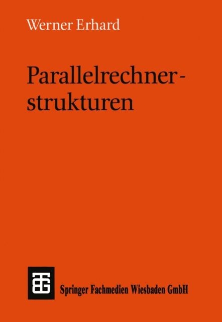 Parallelrechnerstrukturen : Synthese von Architektur, Kommunikation und Algorithmus, PDF eBook