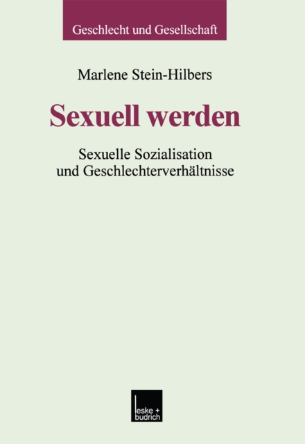 Sexuell werden : Sexuelle Sozialisation und Geschlechterverhaltnisse, PDF eBook